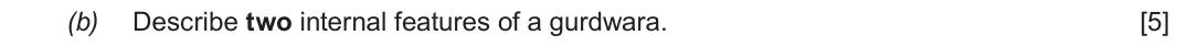 Autumn 2020 Component 3, question 2(b): Describe two internal features of a gurdwara.
