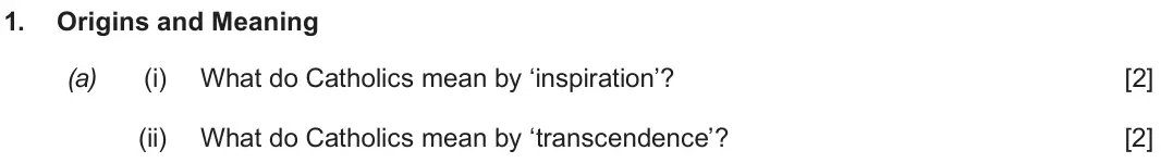 June 2019 Route B Component 1, question 1(a): (i) What do Catholics mean by ‘inspiration’? (ii) What do Catholics mean by ‘transcendence’?