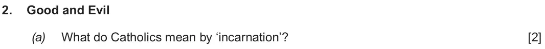 June 2019 Route B Component 1, question 2(a): What do Catholics mean by ‘incarnation’?