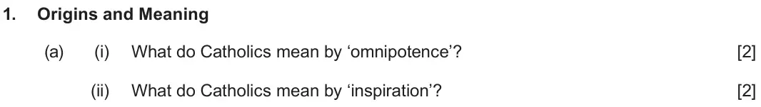 June 2022 Route B Component 1, question 1(a): (i) What do Catholics mean by ‘omnipotence’? (ii) What do Catholics mean by ‘inspiration’?