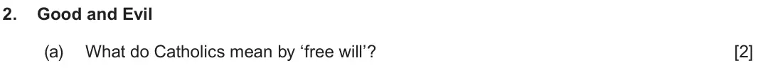 June 2023 Route B Component 1, question 2(a): What do Catholics mean by ‘free will’?