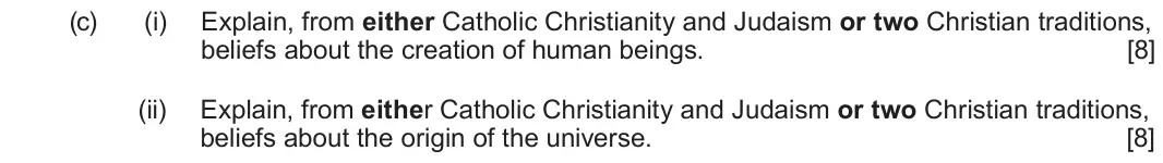 June 2024 Route B Component 1, question 1(c): (i) Explain, from either Catholic Christianity and Judaism or two Christian traditions, beliefs about the creation of human beings. (ii) Explain, from either Ca