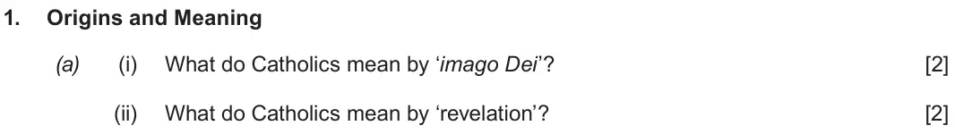 Autumn 2020 Route B Component 1, question 1(a): (i) What do Catholics mean by ‘imago Dei’? (ii) What do Catholics mean by ‘revelation’?