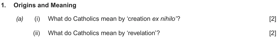 Autumn 2021 Route B Component 1, question 1(a): (i) What do Catholics mean by ‘creation ex nihilo’? (ii) What do Catholics mean by ‘revelation’?