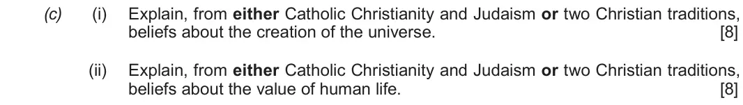 Autumn 2021 Route B Component 1, question 1(c): (i) Explain, from either Catholic Christianity and Judaism or two Christian traditions, beliefs about the creation of the universe. (ii) Explain, from either Ca