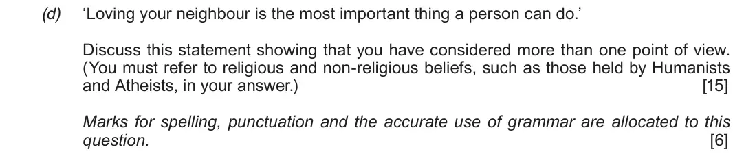 Autumn 2021 Route B Component 1, question 1(d): ‘Loving your neighbour is the most important thing a person can do.’ Discuss this statement showing that you have considered more than one point of view. (You m