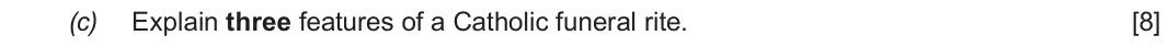 June 2018 Route B Component 2, question 1(c): Explain three features of a Catholic funeral rite.