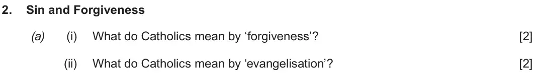 June 2019 Route B Component 2, question 2(a): (i) What do Catholics mean by ‘forgiveness’? (ii) What do Catholics mean by ‘evangelisation’?