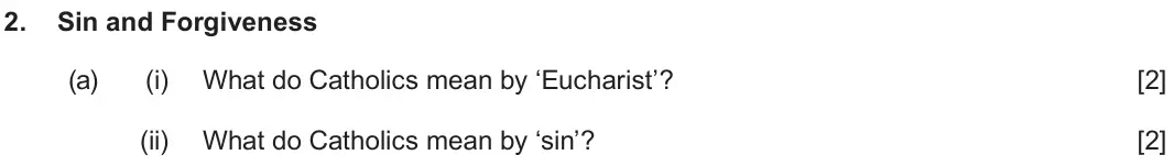 June 2022 Route B Component 2, question 2(a): (i) What do Catholics mean by ‘Eucharist’? (ii) What do Catholics mean by ‘sin’?