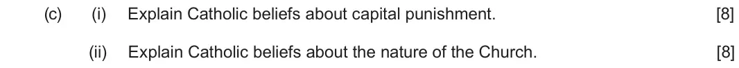 June 2022 Route B Component 2, question 2(c): (i) Explain Catholic beliefs about capital punishment. (ii) Explain Catholic beliefs about the nature of the Church.