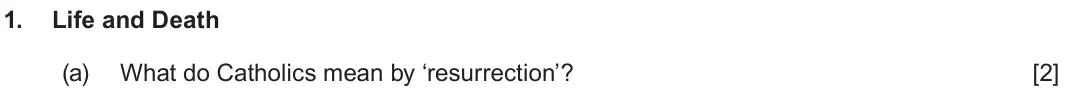 June 2023 Route B Component 2, question 1(a): What do Catholics mean by ‘resurrection’?