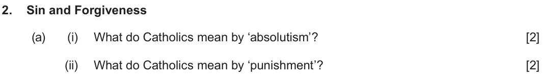 June 2023 Route B Component 2, question 2(a): (i) What do Catholics mean by ‘absolutism’? (ii) What do Catholics mean by ‘punishment’?