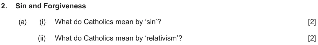 June 2024 Route B Component 2, question 2(a): (i) What do Catholics mean by ‘sin’? (ii) What do Catholics mean by ‘relativism’?