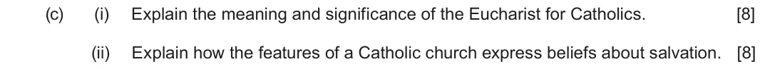 June 2024 Route B Component 2, question 2(c): (i) Explain the meaning and significance of the Eucharist for Catholics. (ii) Explain how the features of a Catholic church express beliefs about salvation.