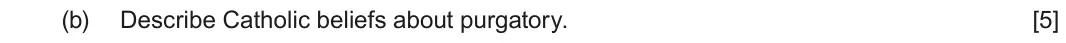 June 2025 Route B Component 2, question 1(b): Describe Catholic beliefs about purgatory.