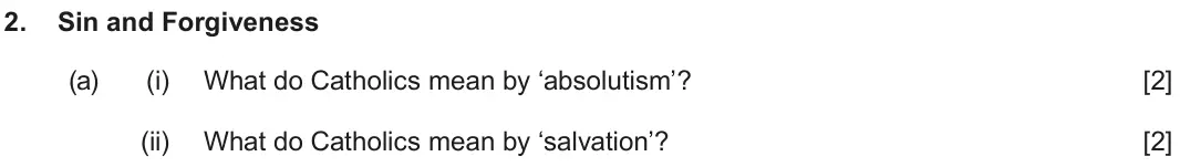 June 2025 Route B Component 2, question 2(a): (i) What do Catholics mean by ‘absolutism’? (ii) What do Catholics mean by ‘salvation’?