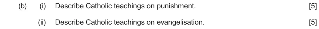 June 2025 Route B Component 2, question 2(b): (i) Describe Catholic teachings on punishment. (ii) Describe Catholic teachings on evangelisation.
