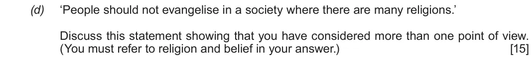 Autumn 2020 Route B Component 2, question 2(d): ‘People should not evangelise in a society where there are many religions.’ Discuss this statement showing that you have considered more than one point of view.