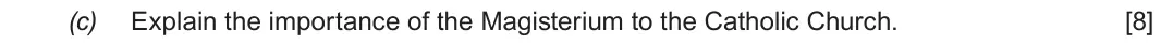 Autumn 2021 Route B Component 2, question 1(c): Explain the importance of the Magisterium to the Catholic Church.