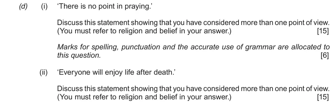 Autumn 2021 Route B Component 2, question 1(d): (i) ‘There is no point in praying.’ Discuss this statement showing that you have considered more than one point of view. (You must refer to religion and belief 