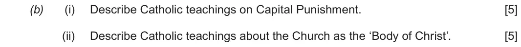 Autumn 2021 Route B Component 2, question 2(b): (i) Describe Catholic teachings on Capital Punishment. (ii) Describe Catholic teachings about the Church as the ‘Body of Christ’.