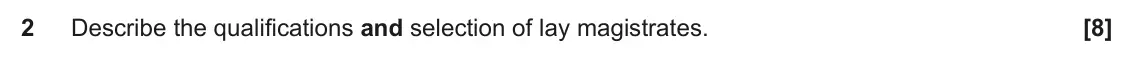 June 2022 AS Paper 1, question 2: Describe the qualifications and selection of lay magistrates.