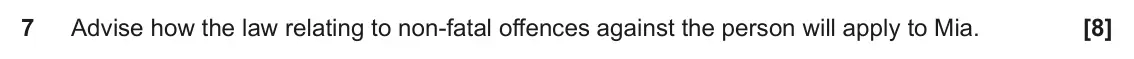 June 2023 AS Paper 1, question 7: Advise how the law relating to non-fatal offences against the person will apply to Mia.