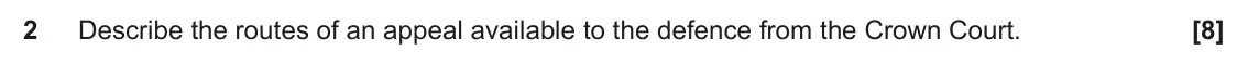 June 2025 AS Paper 1, question 2: Describe the routes of an appeal available to the defence from the Crown Court.