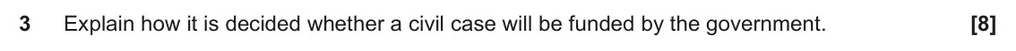 June 2025 AS Paper 1, question 3: Explain how it is decided whether a civil case will be funded by the government.