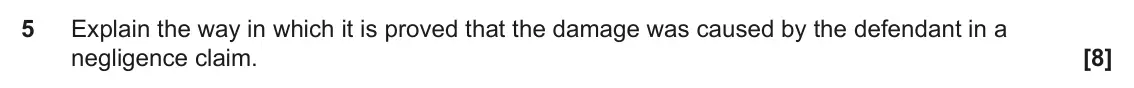 June 2022 AS Paper 2, question 5: Explain the way in which it is proved that the damage was caused by the defendant in a negligence claim.