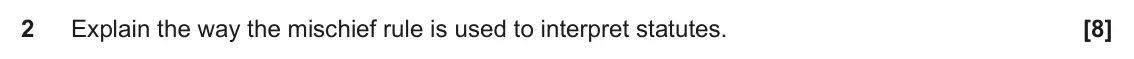 June 2023 AS Paper 2, question 2: Explain the way the mischief rule is used to interpret statutes.