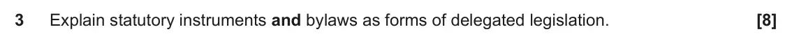 June 2023 AS Paper 2, question 3: Explain statutory instruments and bylaws as forms of delegated legislation.