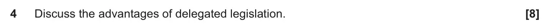 June 2023 AS Paper 2, question 4: Discuss the advantages of delegated legislation.
