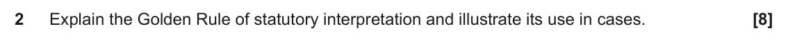 June 2024 AS Paper 2, question 2: Explain the Golden Rule of statutory interpretation and illustrate its use in cases.