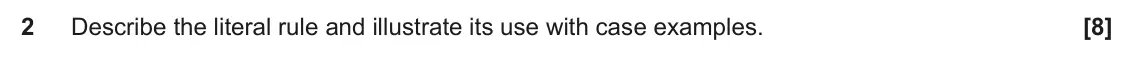 June 2025 AS Paper 2, question 2: Describe the literal rule and illustrate its use with case examples.