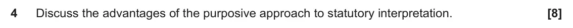 June 2025 AS Paper 2, question 4: Discuss the advantages of the purposive approach to statutory interpretation.