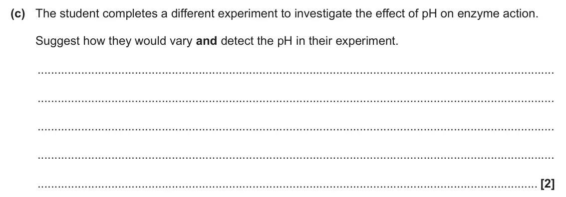 June 2025 AS Paper 2, question 3(c): The student completes a different experiment to investigate the effect of pH on enzyme action. Suggest how they would vary and detect the pH in their experiment