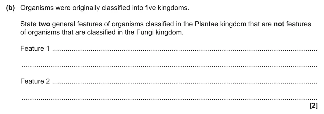 June 2025 AS Paper 2, question 4(b): Organisms were originally classified into five kingdoms. State two general features of organisms classified in the Plantae kingdom that are not features of orga