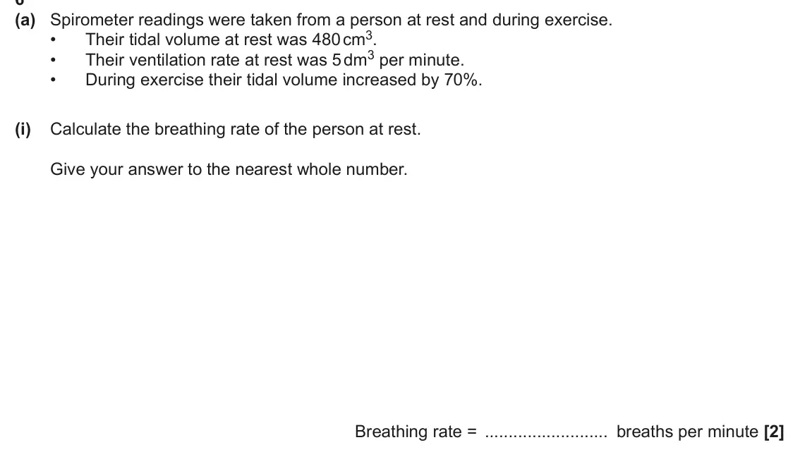 June 2025 AS Paper 2, question 6(a)(i): Calculate the breathing rate of the person at rest. Give your answer to the nearest whole number. Breathing rate = breaths per minute [2]