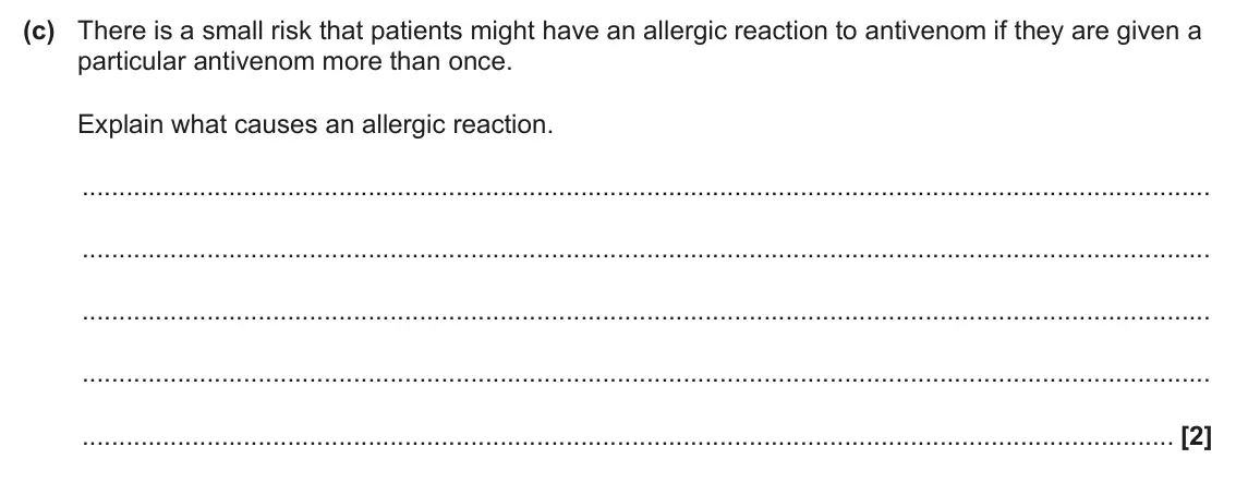 June 2024 AS Paper 2, question 5(c): There is a small risk that patients might have an allergic reaction to antivenom if they are given a particular antivenom more than once. Explain what causes an