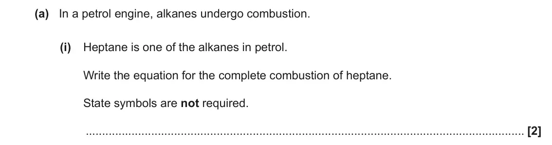 June 2023 AS Paper 1, question 23(a)(i): Heptane is one of the alkanes in petrol. Write the equation for the complete combustion of heptane. State symbols are not required. [2]