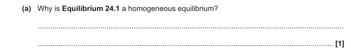 June 2023 AS Paper 1, question 24(a): Why is Equilibrium 24.1 a homogeneous equilibrium? [1]