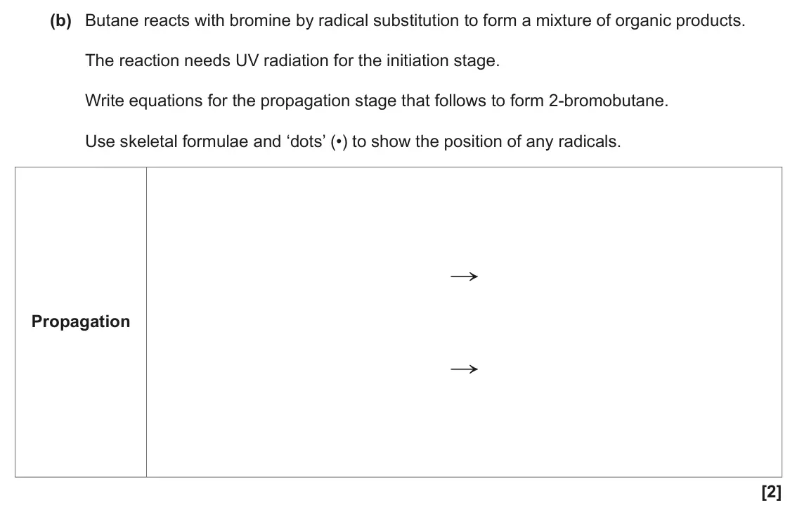 June 2023 AS Paper 1, question 25(b): Butane reacts with bromine by radical substitution to form a mixture of organic products. The reaction needs UV radiation for the initiation stage. Write equati