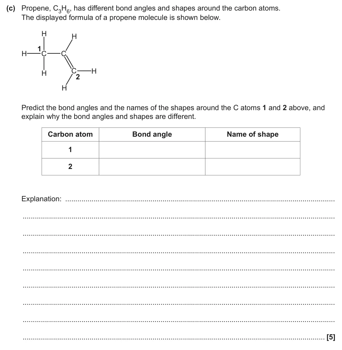 June 2024 AS Paper 1, question 24(c): Propene, C3H6, has different bond angles and shapes around the carbon atoms. The displayed formula of a propene molecule is shown below. H H 1 H C C C H H 2 H P
