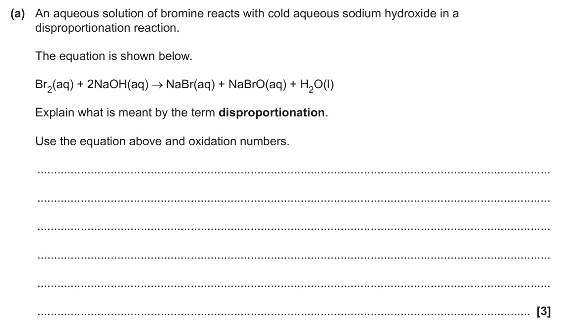 June 2025 AS Paper 1, question 22(a): An aqueous solution of bromine reacts with cold aqueous sodium hydroxide in a disproportionation reaction. The equation is shown below. Br2(aq) + 2NaOH(aq) NaBr
