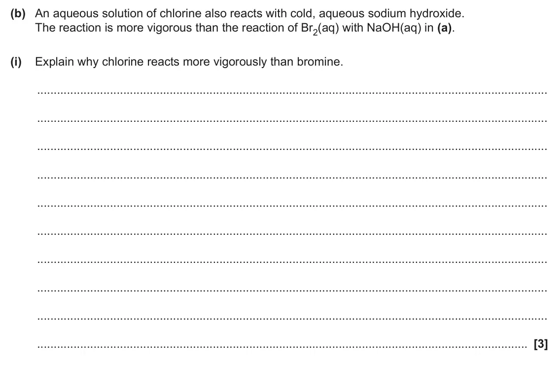 June 2025 AS Paper 1, question 22(b)(i): Explain why chlorine reacts more vigorously than bromine. [3]
