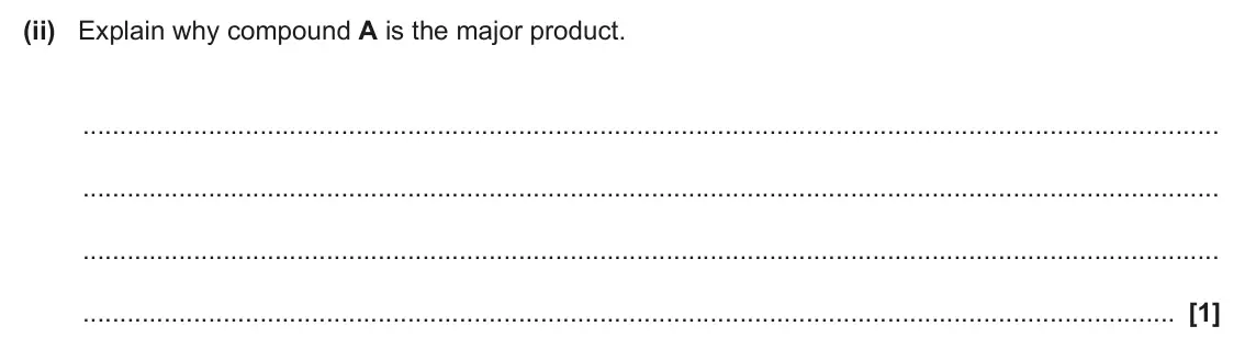 June 2025 AS Paper 1, question 24(c)(ii): Explain why compound A is the major product. [1]