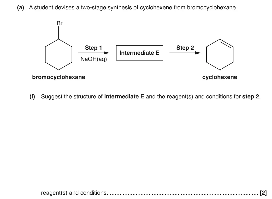 June 2017 AS Paper 2, question 6(a)(i): Suggest the structure of intermediate E and the reagent(s) and conditions for step 2. reagent(s) and conditions [2]