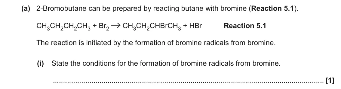 June 2022 AS Paper 2, question 5(a)(i): State the conditions for the formation of bromine radicals from bromine. [1]