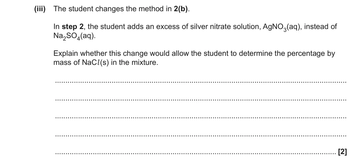 June 2023 AS Paper 2, question 2(b)(iii): The student changes the method in 2(b). In step 2, the student adds an excess of silver nitrate solution, AgNO3(aq), instead of Na2SO4(aq). Explain whether this